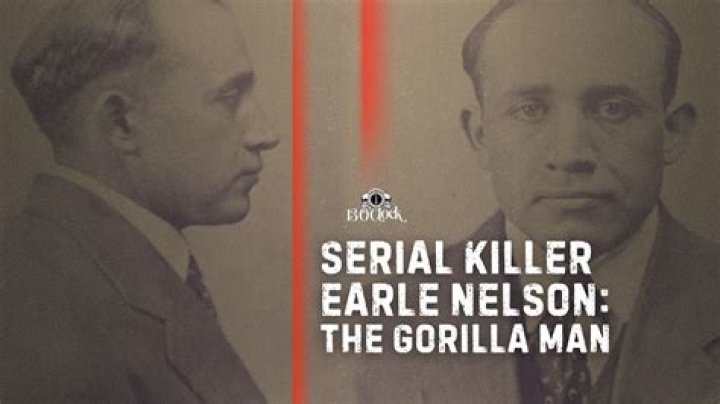 Meet Earle Nelson, The "Gorilla Man," Once America's Worst Serial Killer